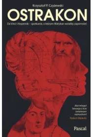 Ostrakon. Da Vinci i Kopernik - spotkanie, o którym Watykan wolałby zapomnieć