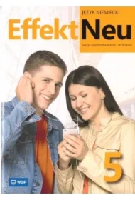 Effekt Neu 5. Zeszyt ćwiczeń do języka niemieckiego dla liceum i technikum