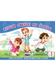 Rysuję obrazki po śladzie. Ćwiczenia grafomotoryczne. Część 1
