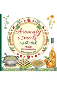 Aromaty i smaki z pól i łąk