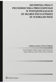 Metodyka pracy pełnomocnika procesowego w postępowaniach ze skargi pauliańskiej ze wzorami pism