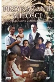 Przykazanie Miłości - Historia rodziny Ulmów...