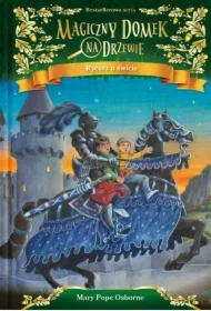 Rycerz o świcie. Magiczny domek na drzewie. Tom 2