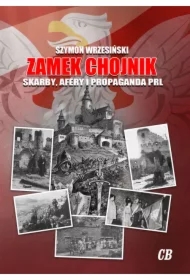 Zamek Chojnik Skarby, afery i propaganda PRL