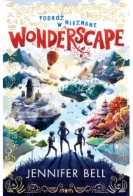 Podróż w nieznane. Wonderscape. Tom 1