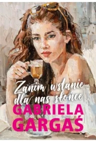 Zanim wstanie dla nas słońce