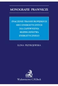 Znaczenie transeuropejskich sieci energetycznych dla zapewnienia bezpieczeństwa energetycznego