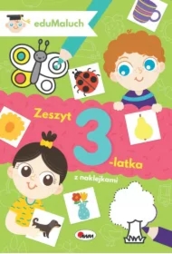 Zeszyt 3-latka z naklejkami. EduMaluch