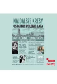 Najdalsze Kresy Ostatnie polskie lata