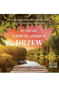 W cieniu nadwiślańskich drzew