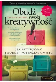 Obudź swoją kreatywność. Jak aktywować twórczy potencjał umysłu