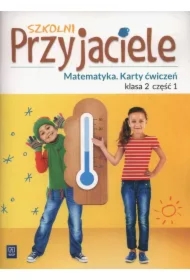Szkolni przyjaciele. Matematyka. Karty ćwiczeń. Klasa 2. Część 1. Edukacja wczesnoszkolna