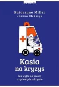 Kasia na kryzys. Jak wyjść na prostą z życiowych zakrętów?