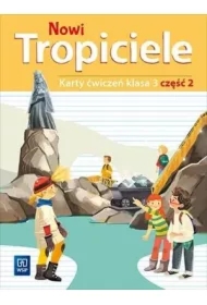 Nowi Tropiciele. Karty ćwiczeń. Klasa 3. Część 2. Edukacja wczesnoszkolna