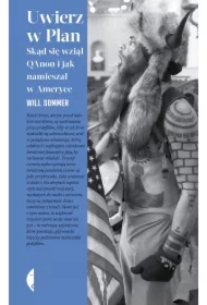 Uwierz w Plan. Skąd się wziął QAnon i jak namieszał w Ameryce