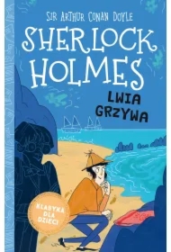 Lwia grzywa. Klasyka dla dzieci. Sherlock Holmes. Tom 30