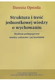 Struktura i treść jednostkowej wiedzy o wychowaniu