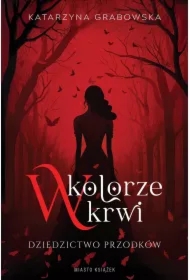 W kolorze krwi. Dziedzictwo przodków