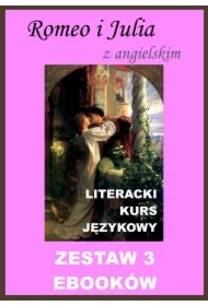 Zestaw 3 e-booków. Literacki kurs językowy. Romeo i Julia z językiem angielskim