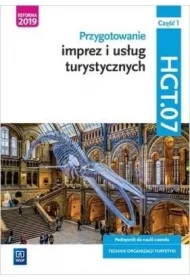 Przygotowanie imprez i usług turystycznych. Kwalifikacja HGT.07. Podręcznik do nauki zawodu technik organizacji turystyki. Część 1. Szkoły ponadpodstawowe