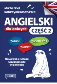Angielski dla leniwych. Podręcznik i ćwiczenia. Część 2
