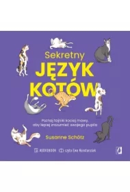 Sekretny język kotów. Poznaj tajniki kociej mowy, aby lepiej zrozumieć swojego pupila