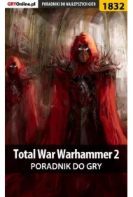Total War: Warhammer II - poradnik do gry