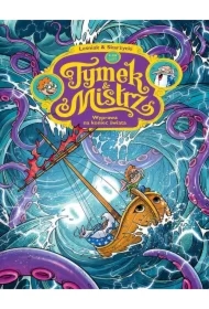 Tymek i Mistrz. Wyprawa na koniec świata