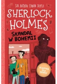 Skandal w Bohemii. Klasyka dla dzieci. Sherlock Holmes. Tom 11