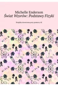 Świat Wzorów: Podstawy Fizyki