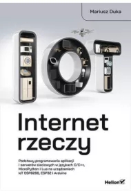 Internet rzeczy. Podstawy programowania aplikacji i serwerów sieciowych w językach C/,C++, MicroPytho