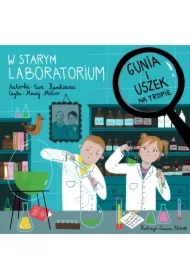 Gunia i Uszek na tropie. W starym laboratorium