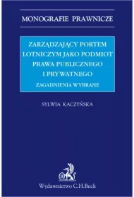 Zarządzający portem lotniczym jako podmiot prawa. Wybrane zagadnienia