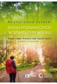 Różnorodne ścieżki zmian poznawczych w starszym wieku. Czynniki motywacyjne i kontekstowe