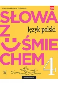 Słowa z uśmiechem. Jezyk polski. Literatura i kultura. Podręcznik do 4 klasy szkoły podstawowej