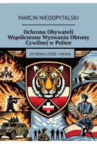 Ochrona Obywateli. Współczesne Wyzwania Obrony Cywilnej w Polsce