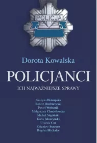 Policjanci. Ich najważniejsze sprawy