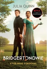 Ktoś mnie pokochał. Bridgertonowie. Tom 2. Wydanie serialowe