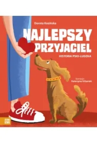 Najlepszy przyjaciel. Historia psio-ludzka