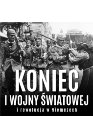 Koniec I wojny światowej i rewolucja w Niemczech
