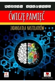 Ćwiczę pamięć. Zadania dla nastolatków