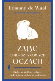 Zając o bursztynowych oczach. Historia wielkiej rodziny zamknięta w małym przedmiocie