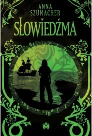 Słowiedźma. Słowotwórczyni. Tom 2