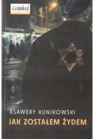 Jak zostałem Żydem