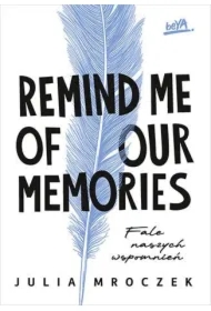 Remind Me of Our Memories. Fale naszych wspomnień