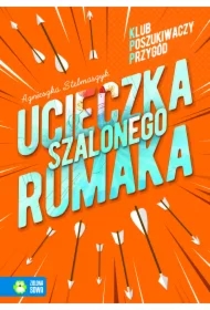 Ucieczka szalonego rumaka. Klub Poszukiwaczy Przygód. Tom 3