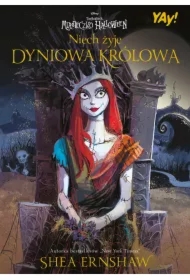 Niech żyje Dyniowa Królowa. Miasteczko Halloween Tima Burtona. Tom 1