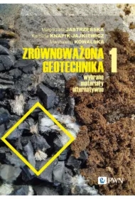 Zrównoważona geotechnika. Wybrane materiały alternatywne. Tom 1