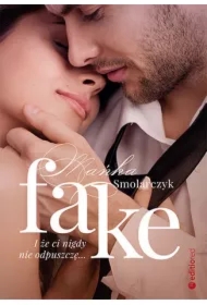 Fake. I że ci nigdy nie odpuszczę