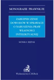 Zabezpieczenie dowodów w sprawach o naruszenia praw własności intelektualnej